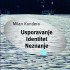 Usporavanje Identitet Neznanje