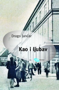 Drago Jancar Kao i ljubav