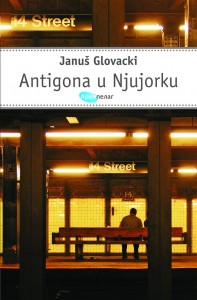 Januš Glovacki Antigona u Njujorku